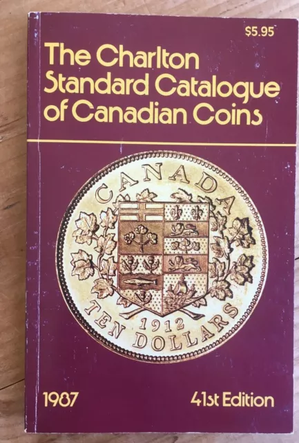 The Charlton Standard Catalogue of Canadian Coins 1987 41st Edition 0889680590