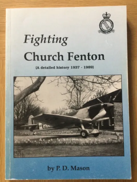 Fighting Church Fenton - A Detailed History 1937-89 (Mason) Raf -Very  Good