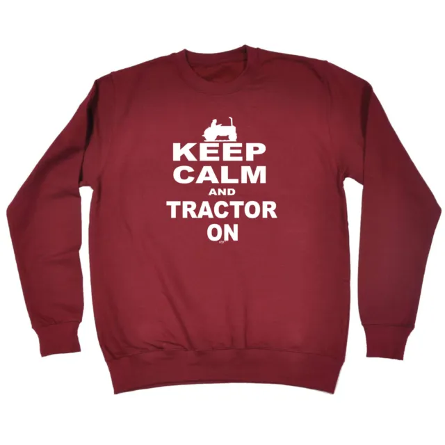 Keep Calm And Tractor On - Mens Novelty Funny Top Sweatshirts Jumper Sweatshirt