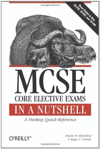 MCSE Core Elective Exams in a Nutshell: Covers exams 70-270, 70-