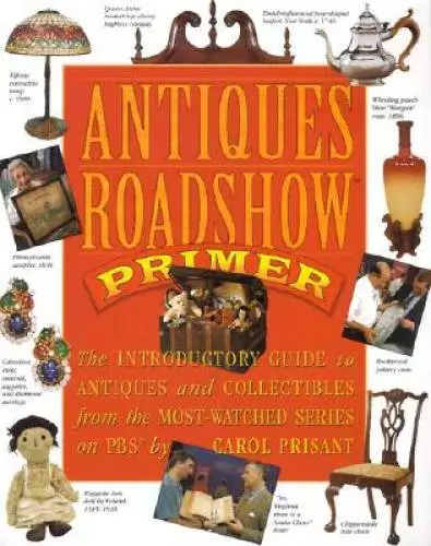 Antiques Roadshow Primer: The Introductory Guide to Antiques and Collecti - GOOD