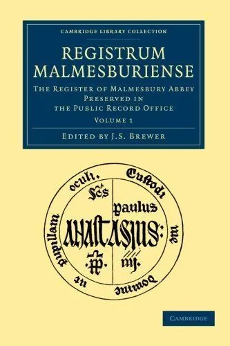 Registrum Malmesburiense: The Register of Malmesbury Abbey