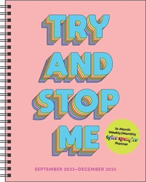 TRY AND STOP Me 16Month 20232024 Weekly/Monthly Planner Calendar
