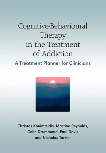 Cognitive-Behavioural Therapy in the Treatment of Addiction: A Treatment Planner