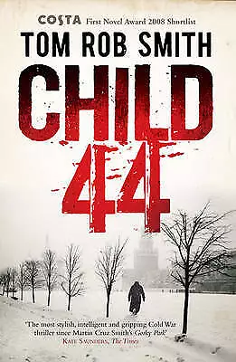 Smith, Tom Rob : Child 44 Value Guaranteed from eBay’s biggest seller!