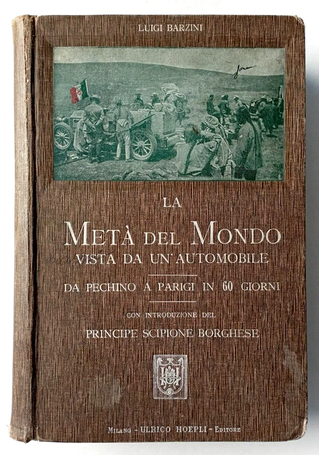 Livre Ancien 1924 "La Meta Del Mondo Vista Da Un'automobile" Barzini - Pékin-Paris