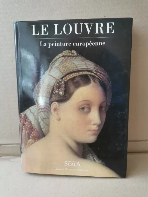 Le Louvre: La Peinture Européenne/ Scala / Réunion Des Musées Nationaux/Laclotte