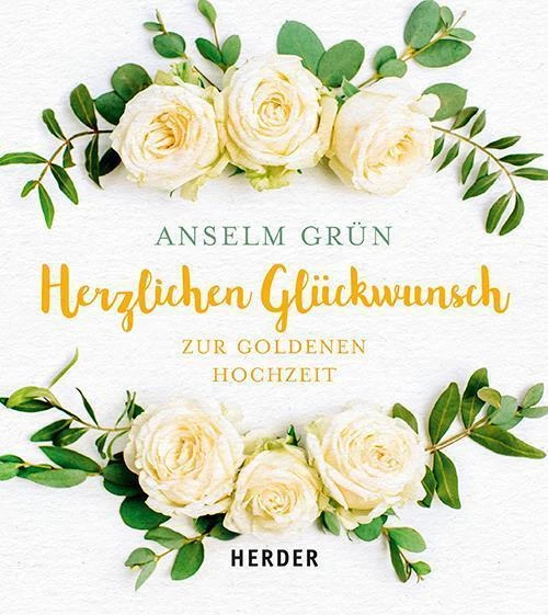 HERZLICHEN GLÜCKWUNSCH ZUR Goldenen Hochzeit Anselm Grün