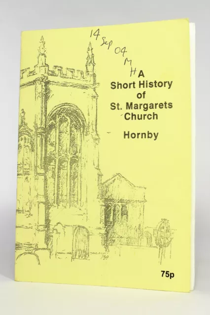 A Short History & Guide: St Margaret's Church, Hornby, by A J White - Lancaster