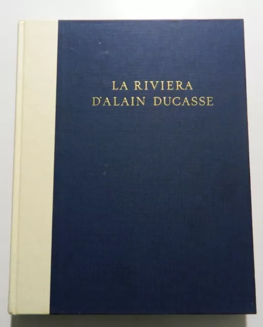 LA RIVIERA D'ALAIN DUCASSE recettes au fil du temps _ ALBIN MICHEL _ AUTOGRAFATO