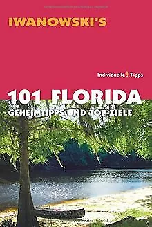 101 Florida - Reiseführer von Iwanowski: Geheimtipp... | Buch | Zustand sehr gut