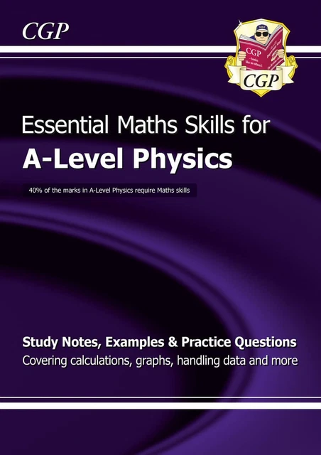 A-LEVEL PHYSICS: ESSENTIAL Maths Skills: for the 2025 and 2026 exams ...
