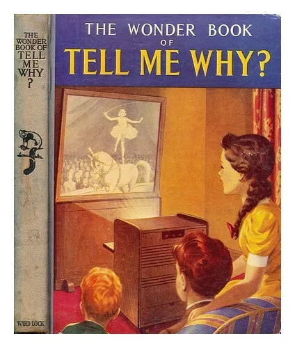 GOLDING, HARRY (ED.) The Wonder Book of Tell Me Why? 1959 Hardcover