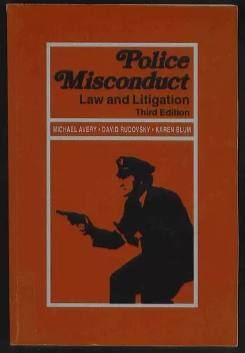 Police Misconduct : Law and Litigation 3rd Edition