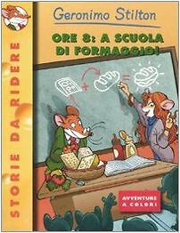 ore 8 a scuola di formaggio stilton geronimo 8856653028
