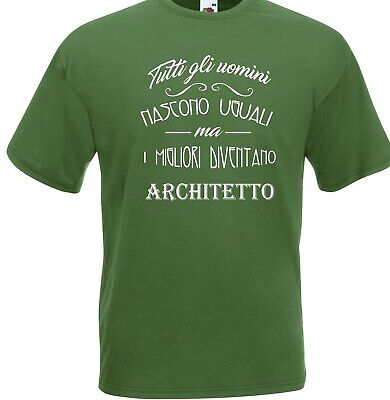 T-Shirt Fun J1225 Tutti gli uomini nascono uguali migliori diventano Architetto