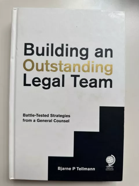 BUILDING AN OUTSTANDING LEGAL TEAM -  Bjarne P Tellmann