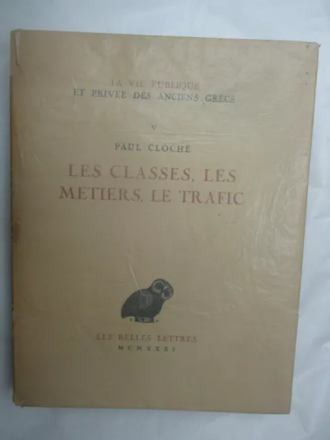 Paul Cloché "Les Classes,les Métiers,le Trafic" TL & Numéroté Les Belles Lettres