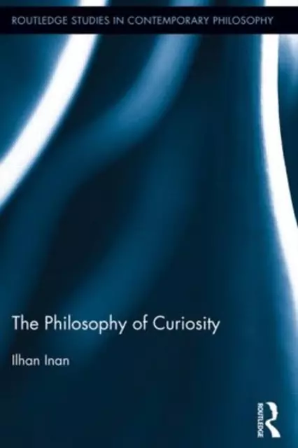 The Philosophy of Curiosity by Ilhan Inan (English) Hardcover Book