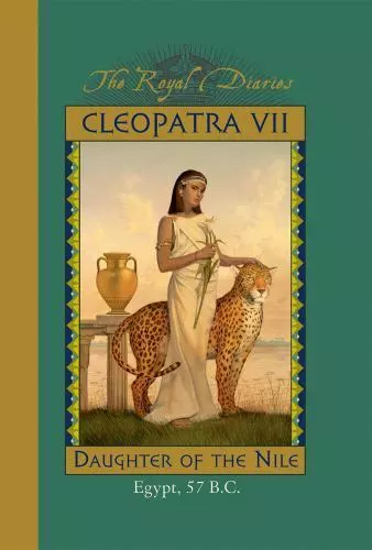 Cleopatra VII: Daughter of the Nile, Egypt, 57 B.C. (The Royal Diaries), Gregory