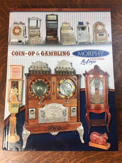 Morphy Auction Catalog May 2017 Coin-Op & Gambling Featuring Alan Sax Collection