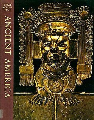 Ancient America Aztec Maya Inca Toltec Olmec Zapotec Nazca Mohica Great Ages Man