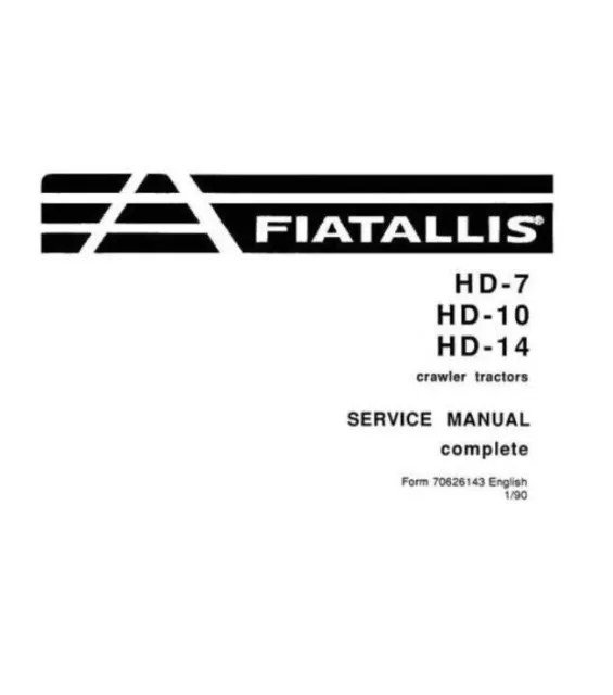 Service Repair Manual For Fiat Allis HD-7 , HD-10 , HD-14 Crawler Tractor.