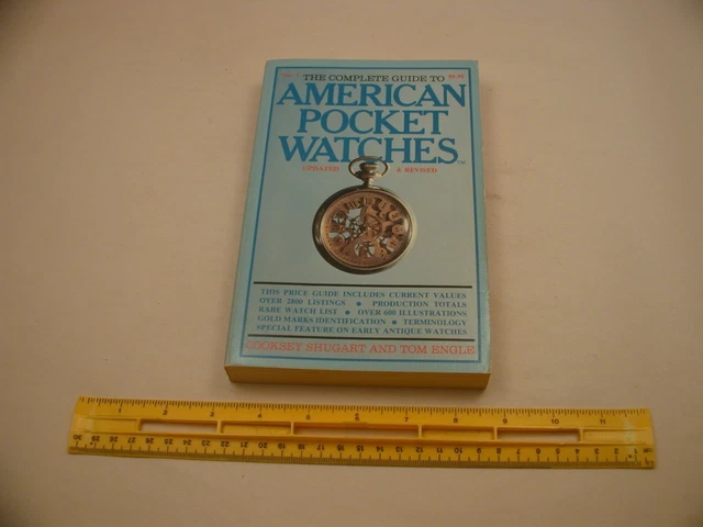 Book 2,511 – The Complete Guide to American Pocket Watches 3rd Edition