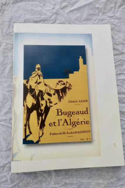 Algérie AZAN Général. BUGEAUD ET L'ALGERIE. Nos gloires coloniales