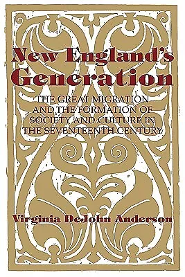 New England's Generation Great Migration Formation o by Anderson Virginia DeJohn