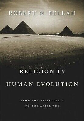 Religion in Human Evolution : From the Paleolithic to the Axial Age, Paperbac...