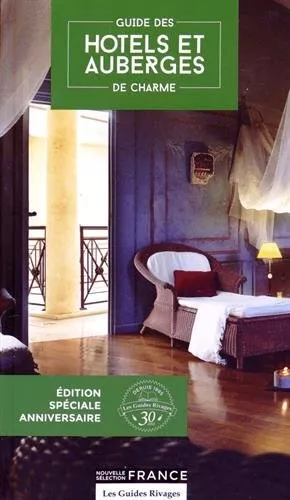 guide 2015 hotels et auberges de charme en france: Sélection Fra... by Collectif