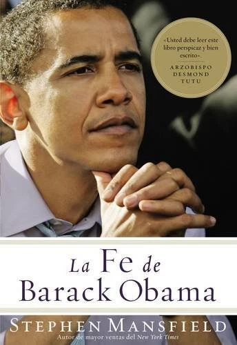 LA FE DE BARACK OBAMA/ THE FAITH OF BARACK OBAMA (SPANISH By Stephen Mansfield