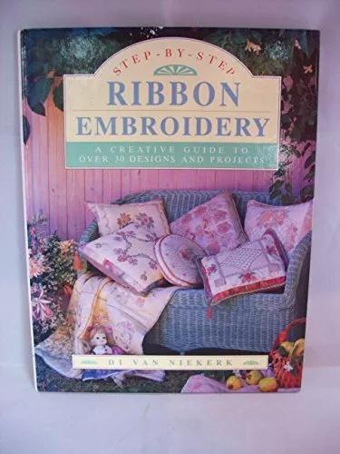 Step by Step Ribbon Embroidery (STRUSA/STEP) by Van Niekerk, Di Hardback Book