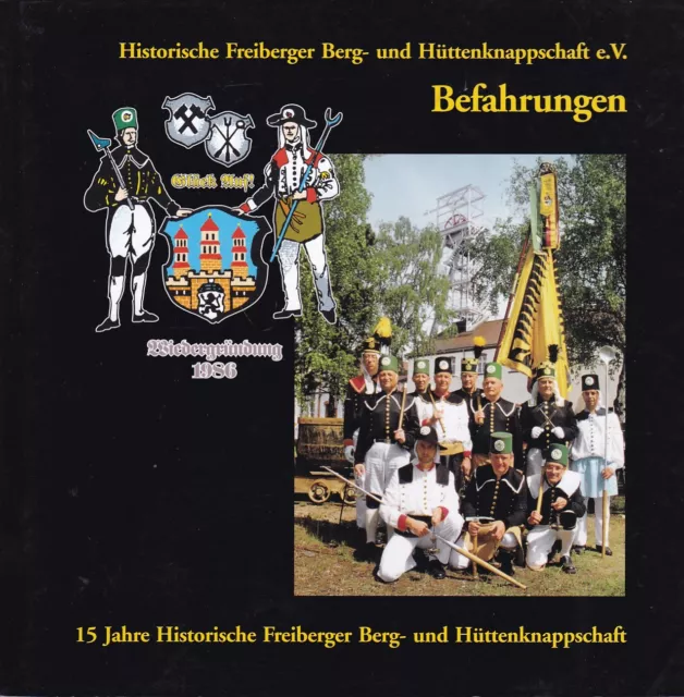 Befahrungen-15 Jahre Historische Freiberg/Sa. Berg-und Hüttenknappschaft/Heft 3