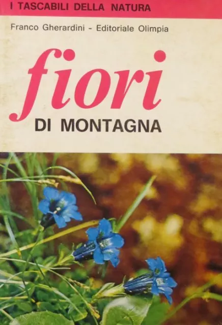 Fiori di montagna. I tascabili della natura; 6. Foto e disegni dell’autore.