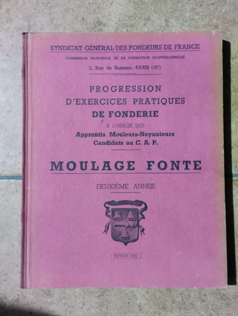 Livre Syndicat Général des FONDEURS de FRANCE : MOULAGE FONTE 2de année