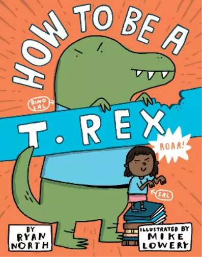 Ryan North How to be a T. Rex (Relié)