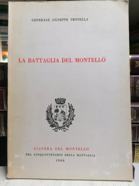 La Battaglia del Montello Libro Generale Giuseppe Pennella Storia Giavera 1968