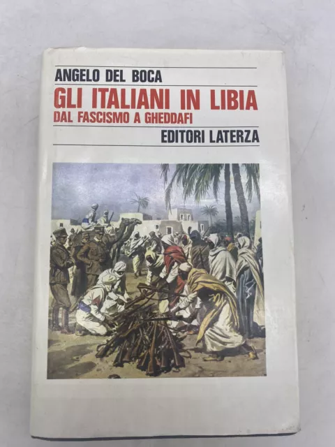 Angelo Del Boca - Gli Italiani In Libia - Editori Laterza