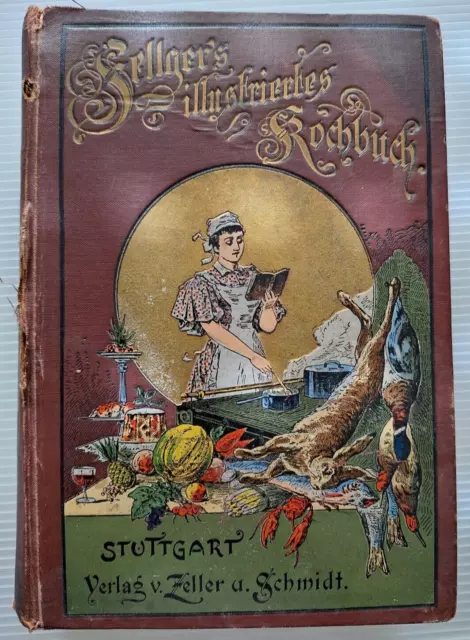 Felger' s Illustriertes Kochbuch 1900 Stuttgart 2200 Rezepte 624 Textseiten