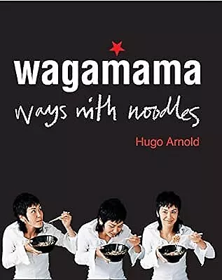 Wagamama: Ways With Noodles, Arnold, Hugo, Used; Good Book