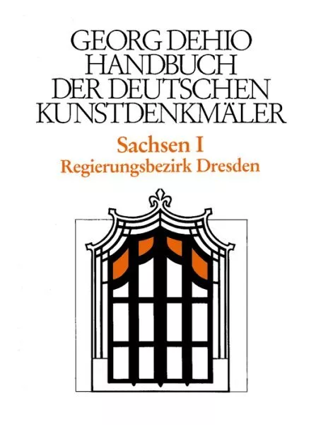 Sachsen : Regierungsbezirk Dresden, Hardcover by Dehio, Georg; Dehio Vereinig...