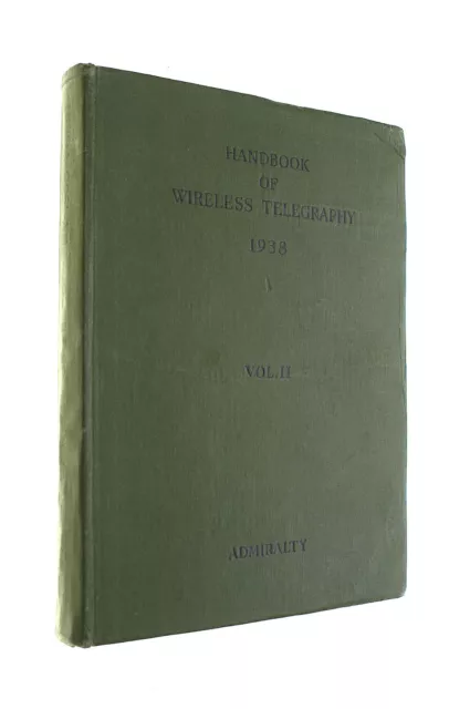 Admiralty Handbook of Wireless Telegraphy: Vol II Wireless Telegraphy Theory