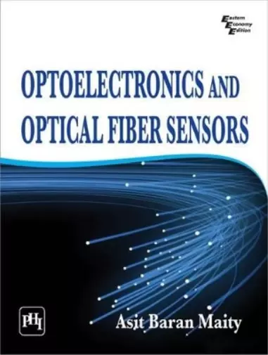 Maity, Asit Baran Optoelectronics And Optical Fiber S Book NEUF