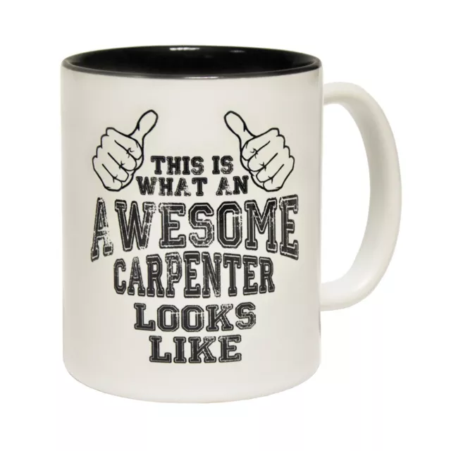 WHAT An Awesome Carpenter Looks Like Ceramic Mug Carpentry funny birthday gift