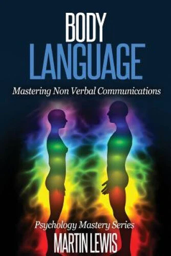 BODY LANGUAGE: MASTERING Body Language and Nonverbal Communications EUR ...