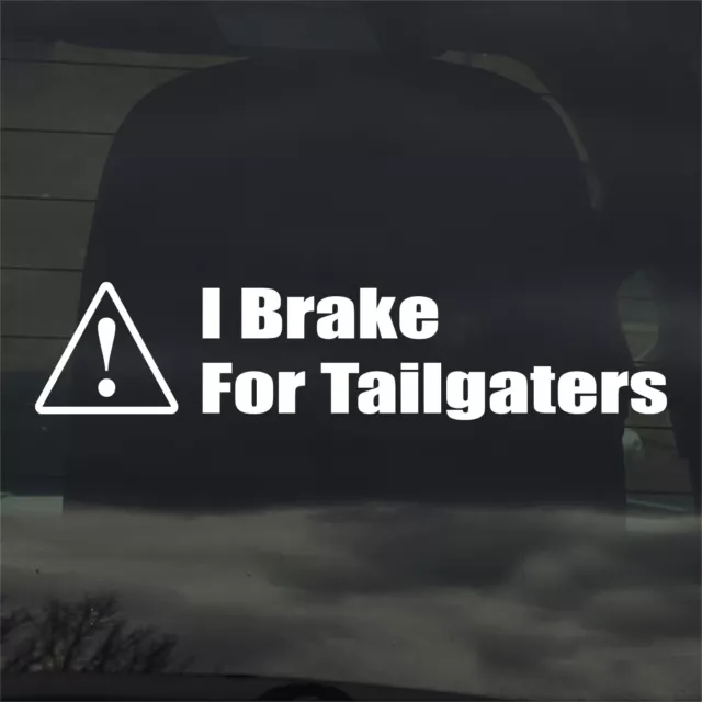 I Brake For Tailgaters Vinyl Sticker Decal Funny Driving Car Truck Window