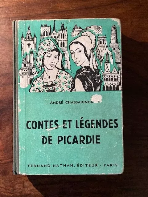 CONTES ET LEGENDES DE PICARDIE/André CHASSAIGNON/NATHAN 1955 EO