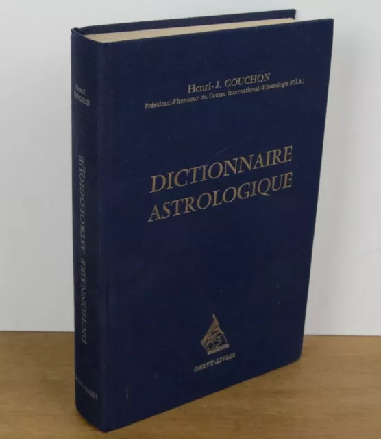 Dictionnaire astrologique - Henri J Gouchon - Dervy - 1975